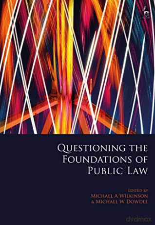 Questioning the Foundations of Public Law - Dr Michael A Wilkinson [KSIĄŻKA]