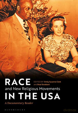 Race and New Religious Movements in the USA: A Documentary Reader - Emily Suzanne Clark [KSIĄŻKA]