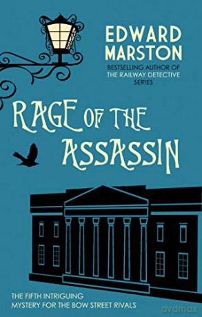 Rage of the Assassin: The compelling historical mystery packed with twists and turns (Bow Street Rivals): 5 - Edward Marston [KSIĄŻKA]