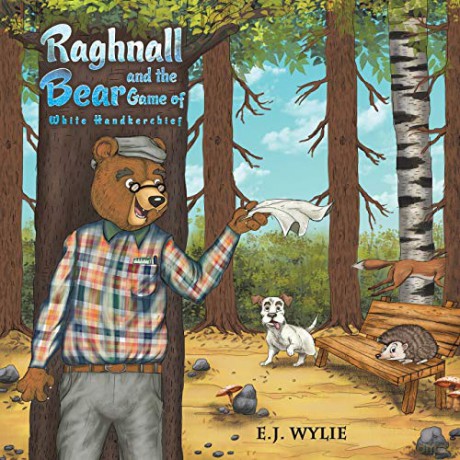 Raghnall Bear and the Game of White Handkerchief - E.J. Wylie [KSIĄŻKA]