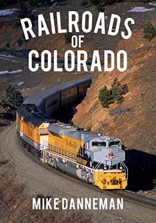 Railroads of Colorado - Mike Danneman [KSIĄŻKA]