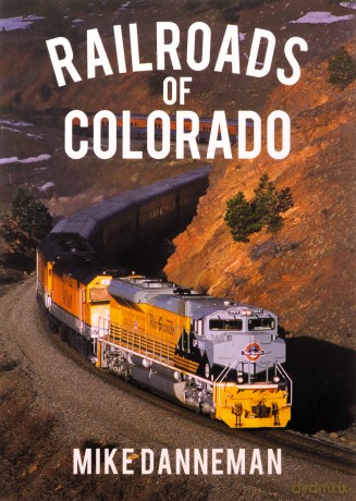Railroads of Colorado - Mike Danneman [KSIĄŻKA]