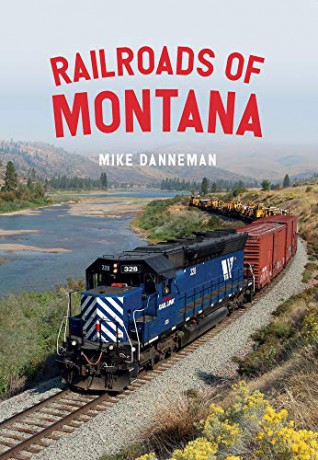 Railroads of Montana - Mike Danneman [KSIĄŻKA]