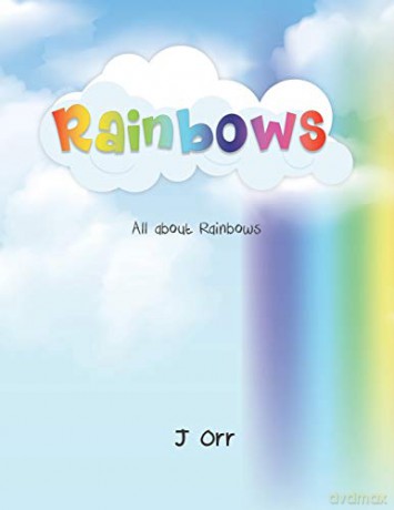 Rainbows: All about Rainbows - J Orr [KSIĄŻKA]
