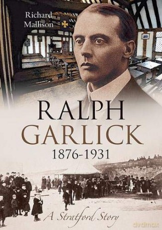 Ralph Garlick (1876-1931): A Stratford Story - Richard Mallison [KSIĄŻKA]