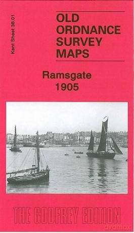 Ramsgate 1905: Kent Sheet 38.01 (Old Ordnance Survey Maps of Kent) - Barrie Trinder [KSIĄŻKA]