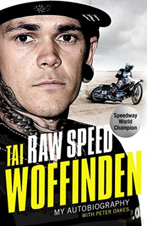 Raw Speed - The Autobiography of the Three-Times World Speedway Champion: The Perfect Christmas Gift for any Motorsport Fan - Tai Woffinden [KSIĄŻKA]