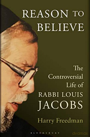 Reason to Believe: The Controversial Life of Rabbi Louis Jacobs - Harry Freedman [KSIĄŻKA]