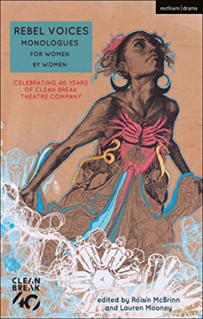 Rebel Voices: Monologues for Women by Women: Celebrating 40 Years of Clean Break Theatre Company (Audition Speeches) - Alice Birch [KSIĄŻKA]