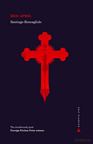 Red April (Atlantic Cult Classics) - Santiago Roncagliolo [KSIĄŻKA]