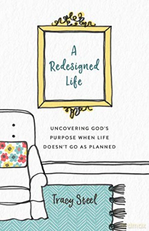 Redesigned Life: Uncovering God's Purpose When Life Doesn't Go as Planned - Steel [KSIĄŻKA]