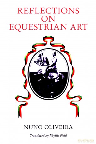 Reflections on the Equestrian Art - Nuno Oliveira [KSIĄŻKA]