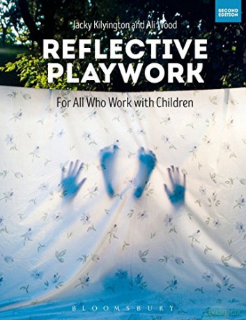 Reflective Playwork: For All Who Work with Children - Jacky Kilvington [KSIĄŻKA]
