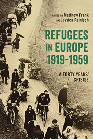 Refugees in Europe, 1919-1959: A Forty Years' Crisis - Matthew Frank [KSIĄŻKA]