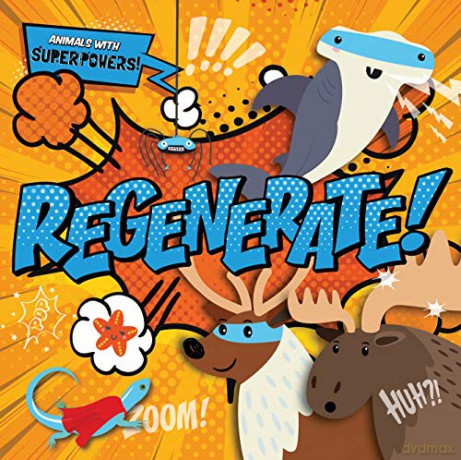 Regenerate! (Animals With Superpowers!) - Emilie Dufresne [KSIĄŻKA]
