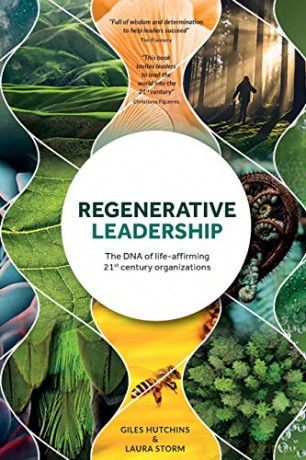 Regenerative Leadership: The DNA of life-affirming 21st century organizations - Laura Storm [KSIĄŻKA]