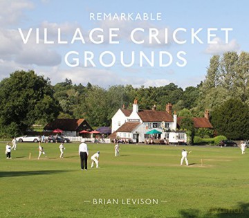 Remarkable Village Cricket Grounds (Remarkable Illustrated Sports) - Brian Levison [KSIĄŻKA]