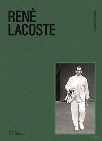 René Lacoste - Laurence Benaim [KSIĄŻKA]
