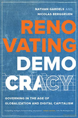 Renovating Democracy: Governing in the Age of Globalization and Digital Capitalism: 1 (Great Transformations) - Nathan Gardels [KSIĄŻKA]