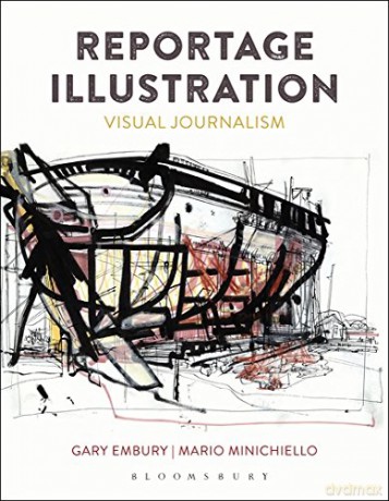 Reportage Illustration: Visual Journalism - Gary Embury [KSIĄŻKA]