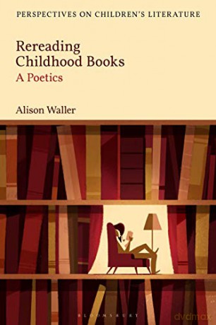 Rereading Childhood Books: A Poetics (Bloomsbury Perspectives on Children's Literature) - Dr Alison Waller [KSIĄŻKA]