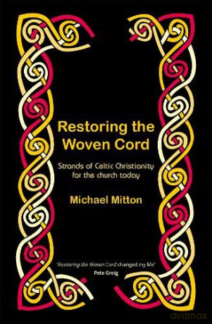 Restoring the Woven Cord: Strands of Celtic Christianity for the Church today - Michael Mitton [KSIĄŻKA]