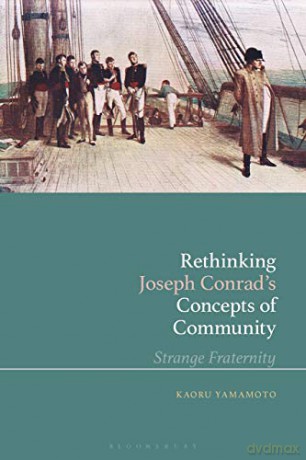 Rethinking Joseph Conrad's Concepts of Community: Strange Fraternity - Kaoru Yamamoto [KSIĄŻKA]