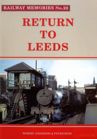 Return to Leeds (Railway Memories) - Robert Anderson [KSIĄŻKA]