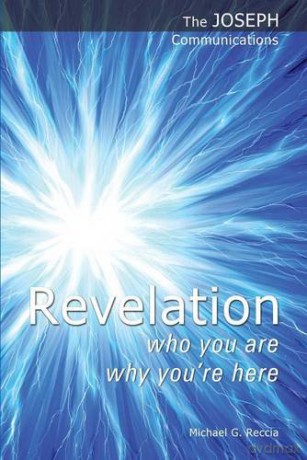 Revelation - Who You are; Why You're Here (The Joseph Communications) - Michael G. Reccia [KSIĄŻKA]