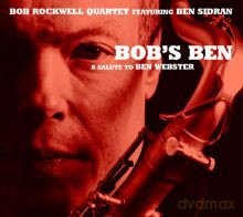 Bob Rockwell Quartet featuring Ben Sidran: BOB'S BEN - A Salute To Ben Webster [CD]
