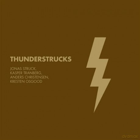 Jonas Struck, Kasper Tranberg, Anders Christensen, Kresten Osgood: Thunderstrucks [CD]