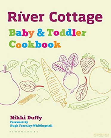 River Cottage Baby and Toddler Cookbook - Nikki Duffy [KSIĄŻKA]