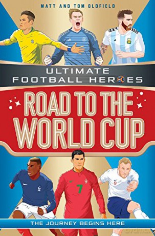 Road to the World Cup (Ultimate Football Heroes) - Matt, Tom Oldfield [KSIĄŻKA]