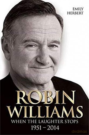 Robin Williams - When the Laughter Stops 1951-2014 - Emily Herbert [KSIĄŻKA]