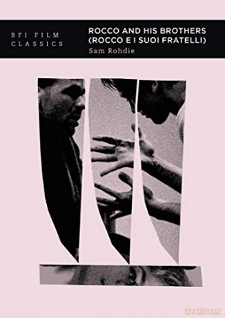 Rocco and his Brothers (Rocco e i suoi fratelli) (BFI Film Classics) - Sam Rohdie [KSIĄŻKA]