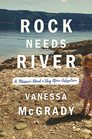 Rock Needs River: A Memoir About a Very Open Adoption - Vanessa McGrady [KSIĄŻKA]