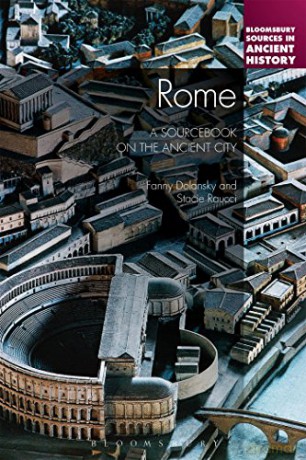 Rome: A Sourcebook on the Ancient City (Bloomsbury Sources in Ancient History) - Stacie Raucci [KSIĄŻKA]