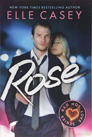 Rose: 3 (Red Hot Love) - Elle Casey [KSIĄŻKA]