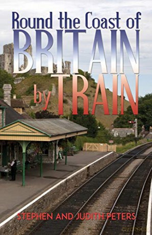 Round the Coast of Britain by Train - Stephen Judith Peters [KSIĄŻKA]