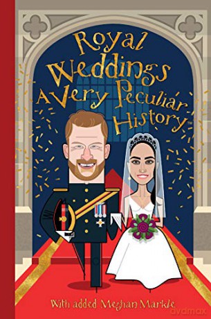 Royal Weddings, A Very Peculiar History: With added Meghan Markle - Macdonald [KSIĄŻKA]