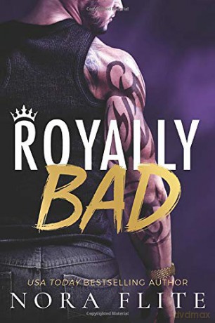Royally Bad: 1 (Bad Boy Royals) - Nora Flite [KSIĄŻKA]