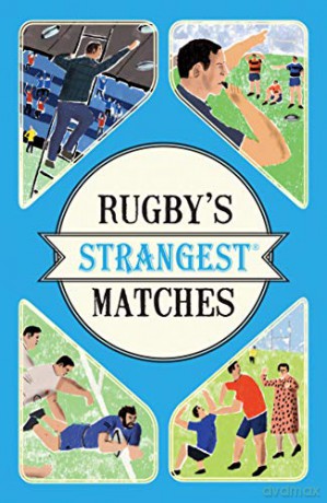 Rugby's Strangest Matches: Extraordinary but True Stories from Over a Century of Rugby - John Griffiths [KSIĄŻKA]