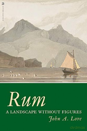 Rum: A Landscape Without Figures - John A. Love [KSIĄŻKA]