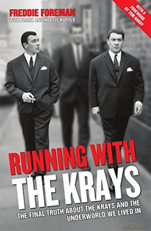 Running with the Krays - The Final Truth About The Krays and the Underworld We Lived In - Freddie Foreman [KSIĄŻKA]