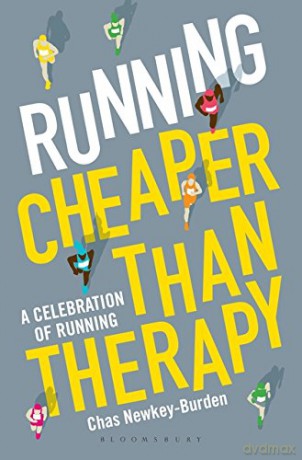 Running: Cheaper Than Therapy: A Celebration of Running - Chas Newkey-Burden [KSIĄŻKA]