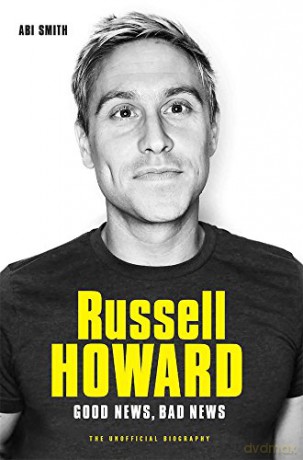 Russell Howard: The Good News, Bad News - The Biography: The Biography - Abi Smith [KSIĄŻKA]
