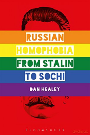 Russian Homophobia from Stalin to Sochi - Dan Healey [KSIĄŻKA]