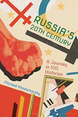 Russia's 20th Century: A Journey in 100 Histories - Michael Khodarkovsky [KSIĄŻKA]