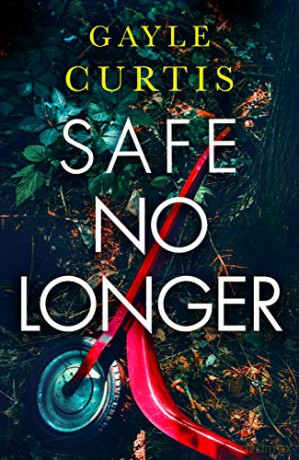 Safe No Longer - Gayle Curtis [KSIĄŻKA]