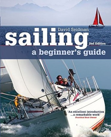 Sailing: A Beginner's Guide - David Seidman [KSIĄŻKA]